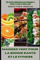 Mangez Vert Pour La Bonne Sante Et Le Fitness