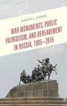 War Monuments, Public Patriotism, and Bereavement in Russia, 1905–2015