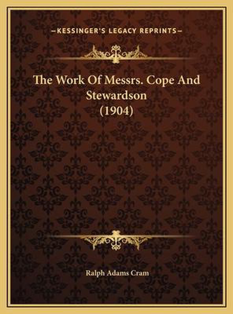 The Work Of Messrs. Cope And Stewardson (1904) van Ralph Adams Cram