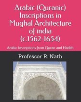 Arabic (Quranic) Inscriptions in Mughal Architecture of india (c.1562-1654)