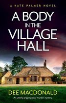 A Kate Palmer Novel-A Body in the Village Hall