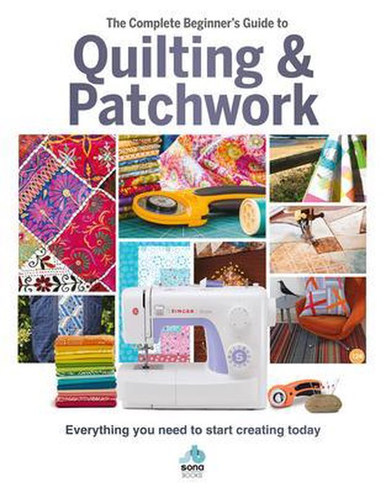 Boek 'The Complete Beginner's Guide to Quilting & Patchwork', met diverse afbeeldingen van kleurrijk textiel, een naaimachine en naaigerei.