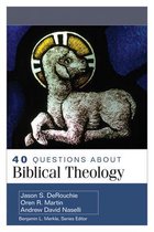 40 Questions- 40 Questions about Biblical Theology