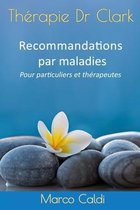 Therapie Dr Clark: Recommandations par maladies
