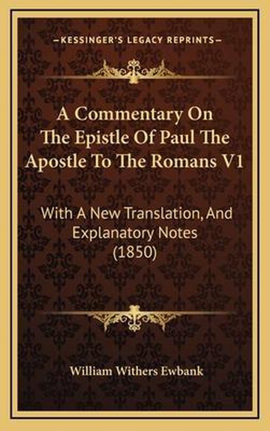 A Commentary on the Epistle of Paul the Apostle to the Romans V1