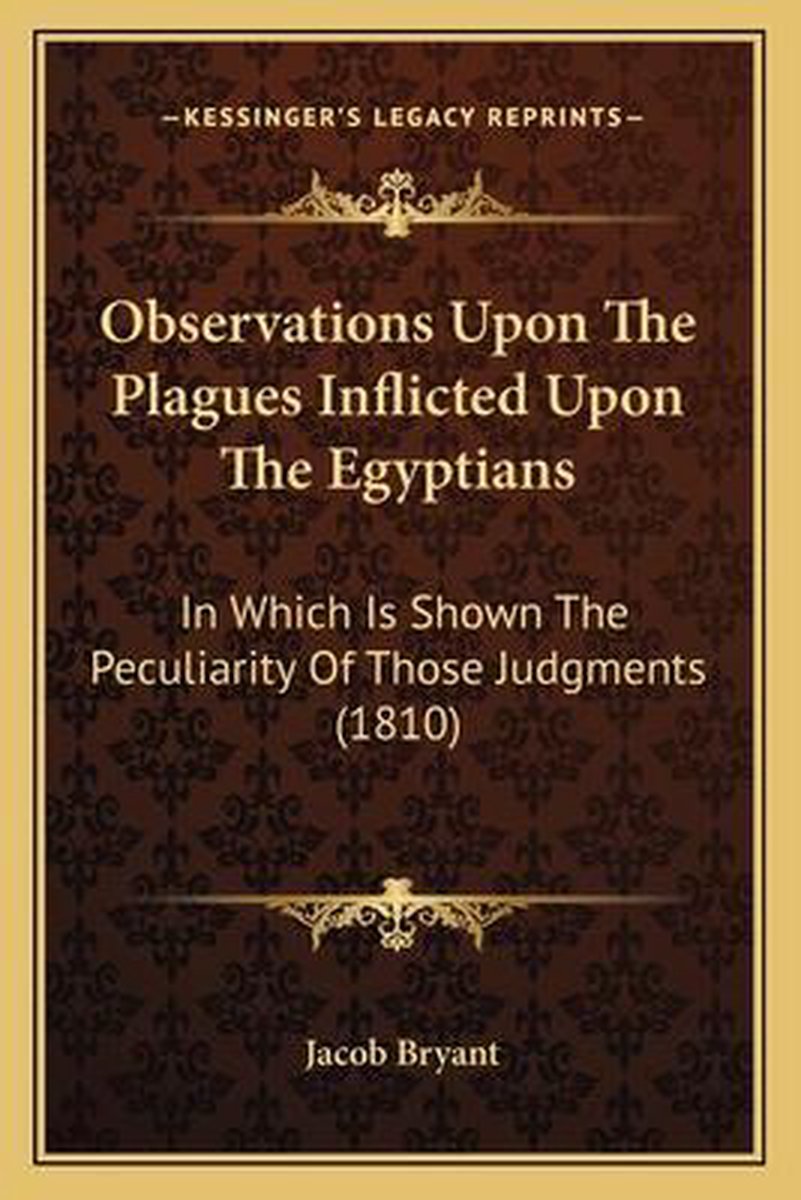 Observations Upon The Plagues Inflicted Upon The Egyptians van Jacob Bryant