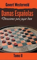 Damas Españolas: Direcciones para jugar bien. Tomo II