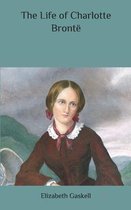 The Life of Charlotte Bronte