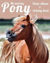Me and My Pony Photo Album & Activity Book