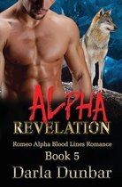 Romeo Alpha Blood Lines Romance- Alpha Revelation