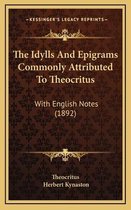 The Idylls and Epigrams Commonly Attributed to Theocritus