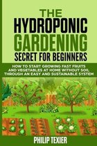 The Hydroponic Gardening Secret for Beginners