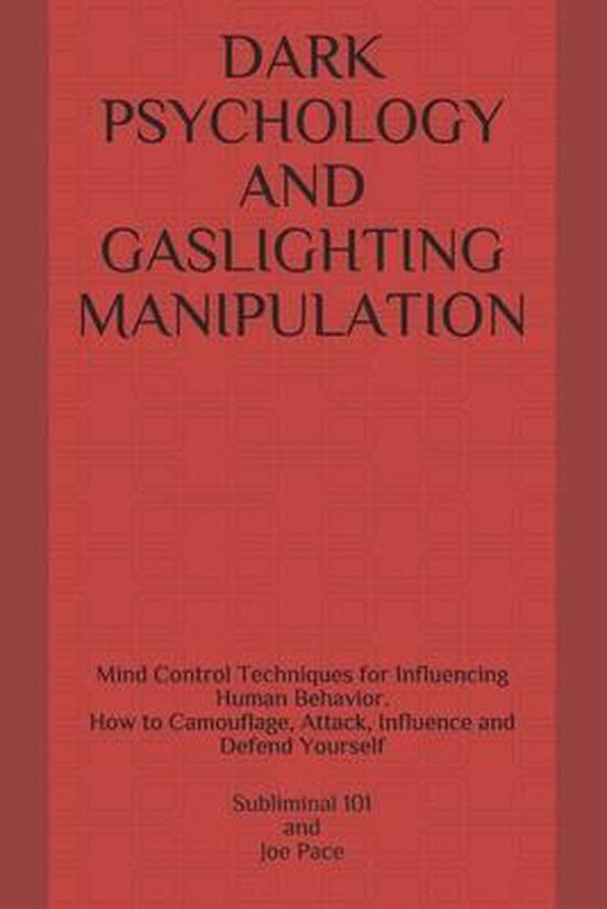 Dark Psychology and Gaslighting Manipulation 9798640366396