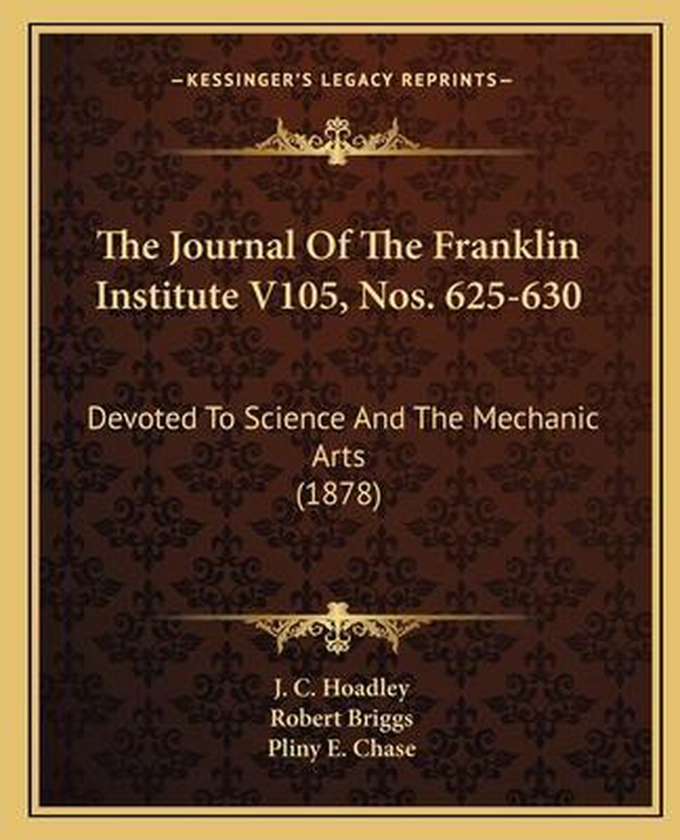 The Journal Of The Franklin Institute V105, Nos. 625-630 van B J Hoadley