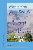 Meditation Reveals Our Sacred Body, 2nd Edition