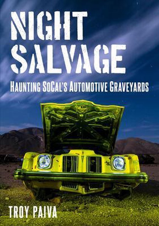 Night Salvage: Haunting Socal's Automotive Graveyards - cover