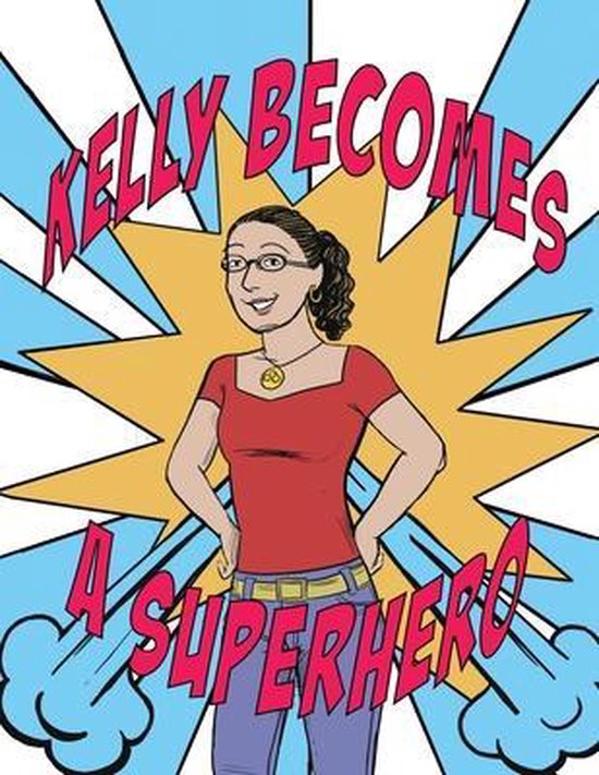 Everyday Superheroes- Kelly Becomes a Superhero - cover