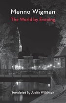 Boek cover The World by Evening van Menno Wigman