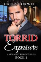 Torrid Exposure New Adult Romance- Torrid Exposure - Book 1