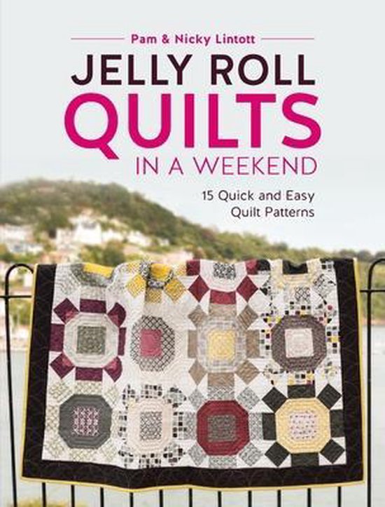 Jelly Roll Quilts in a Weekend, Pam Lintott 9781446306574 Boeken