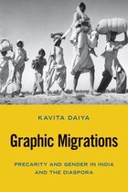 Graphic Migrations Precarity and Gender in India and the Diaspora Asian American History  Cultu