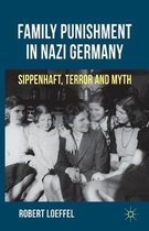 Family Punishment in Nazi Germany: Sippenhaft, Terror and Myth