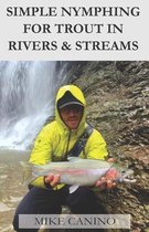 Simple Nymphing for Trout in Rivers & Streams
