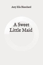 A Sweet Little Maid