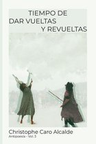 Tiempo de Dar Vueltas. Y Revueltas