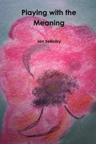 Playing with the Meaning