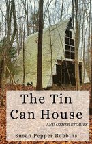 The Tin Can House and Other Stories