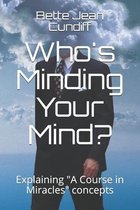 Who's Minding Your Mind?