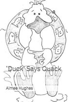 Duck  Says Quack