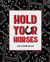 Hold Your Horses, Horse Health Record