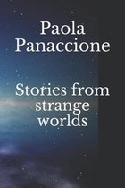 Stories from strange worlds