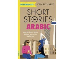 Omslag van Short Stories in Arabic for Intermediate Learners MSA Read for pleasure at your level, expand your vocabulary and learn Modern Standard Arabic the fun way Foreign Language Graded Reader Series