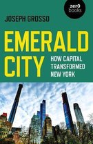 Emerald City – How Capital Transformed New York