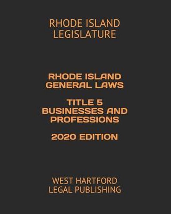 Rhode Island General Laws Title 5 Businesses and Professions 2020
