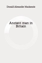 Ancient man in Britain