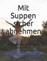 Mit Suppen sicher abnehmen