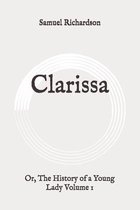 Clarissa: Or, The History of a Young Lady Volume 1