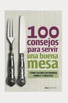 100 Consejos Para Servir Una Buena Mesa