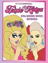 It's An Unofficial Trixie & Katya Coloring Book, Brenda.