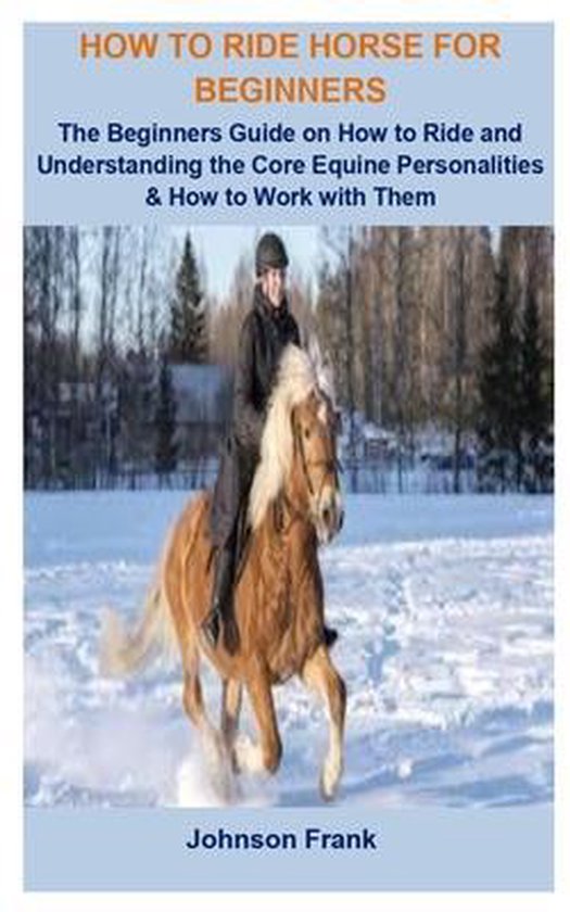 How To Ride Horse For Beginners How To Ride Horse For Beginners