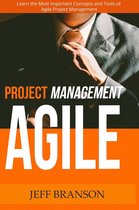 Agile Project Management: Learn the Most Important Concepts and Tools of Agile Project Management
