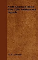 North American Indian Fairy Tales Folklore And Legends