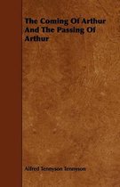 The Coming Of Arthur And The Passing Of Arthur