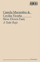 Slow Down Fast, a Toda Raja