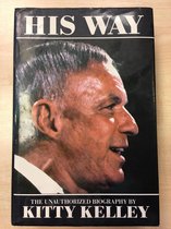 His way. The unauthorized biography of Frank Sinatra by Kitty Kelley