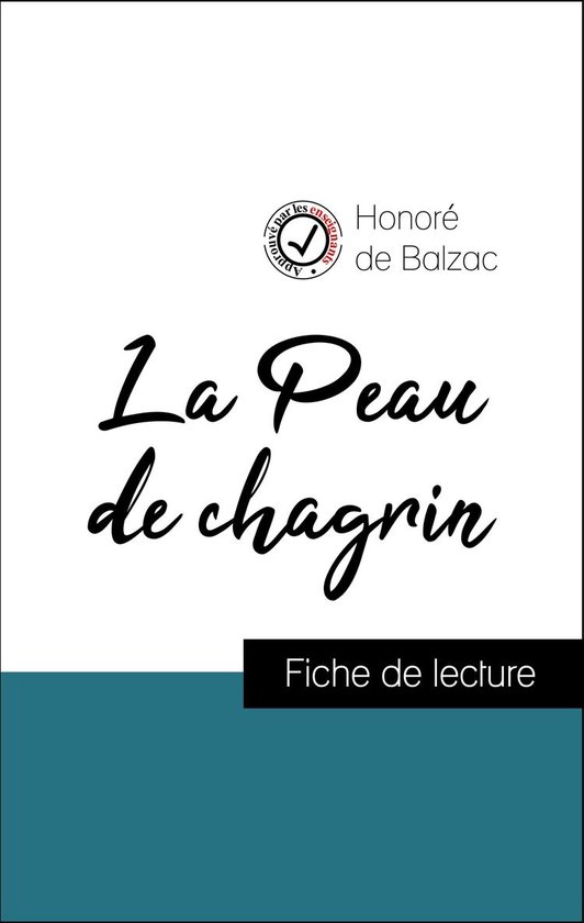 Analyse de l'œuvre : La Peau de chagrin (résumé et fiche de lecture plébiscités par les enseignants sur fichedelecture.fr)